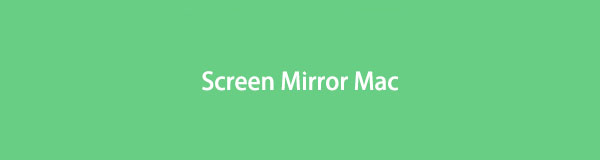 How to Screen Mirror on Mac Easily [Android and iPhone]