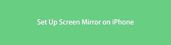 Excellent Guide on How to Set Up Screen Mirror on iPhone