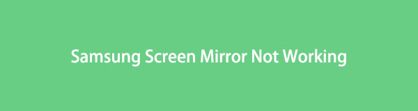 Samsung Screen Mirror no funciona: 2 formas sencillas de solucionarlo