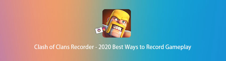 Clash of Clans Recorder: лучшие способы записать игровой процесс 2021 года