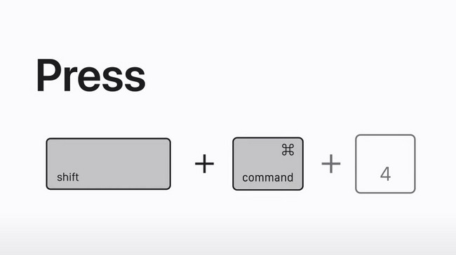 Press the Shift + Command + 4 shortcut keys
