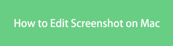 How to Edit A Screenshot on Mac [4 Leading Approaches]