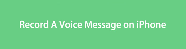 How to Record Voice Messages on iPhone [3 Stress-Free Ways to Perform]