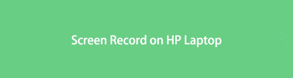 Как сделать запись экрана на ноутбуке HP с помощью 4 простых и эффективных способов