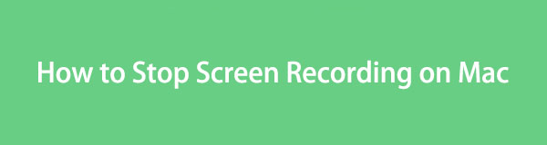 Proper Techniques on How to Stop Screen Record on Mac