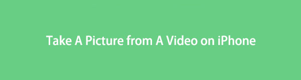 How to Take A Picture from A Video on iPhone with Effortless Ways