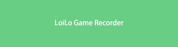 LoiLo Game Recorder'ın Öncü ve Güvenilir 2 Alternatifi