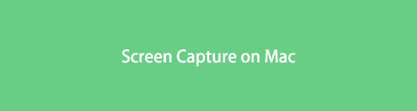 How to Capture Screen on Mac [Ultimate Procedures]