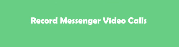 如何以簡單的不同方式錄製 Messenger 視頻通話