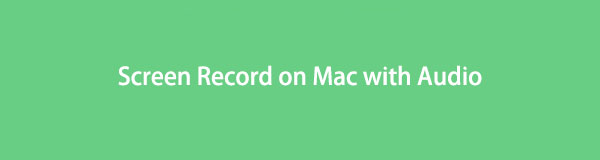 Full Guide to Screen Record on Mac with Audio [2022]
