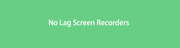 4 Leading No Lag Screen Recorders with A Hassle-free Guide