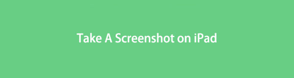 How to Take A Screenshot on iPad in Different Techniques
