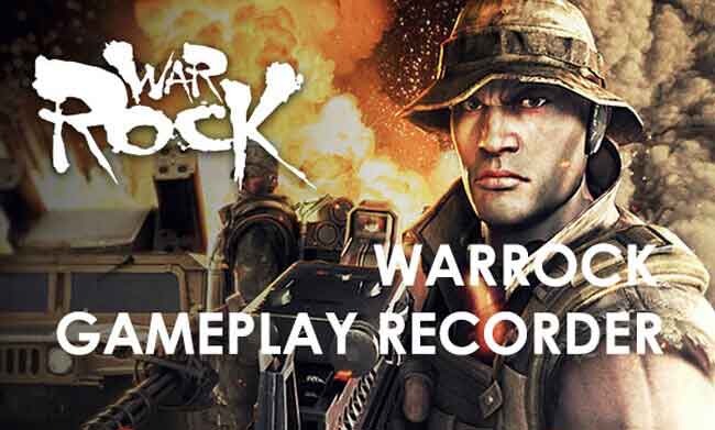 Registra il gameplay di WarRock usando i 2 migliori metodi con le guide