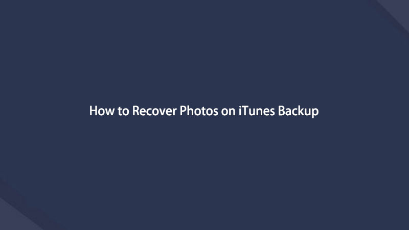 How to Recover Photos on iTunes Backup