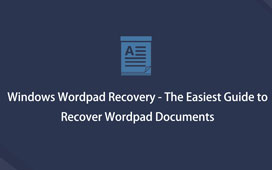 Windows Recovery Wordpad - Ο ευκολότερος οδηγός για την ανάκτηση εγγράφων Wordpad