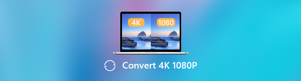 2 Easy Ways to Convert 4K to 1080P Video without Losing Quality