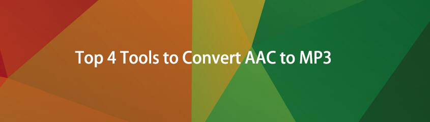 Top 4 Tools to Effectively and Easily Convert AAC to MP3