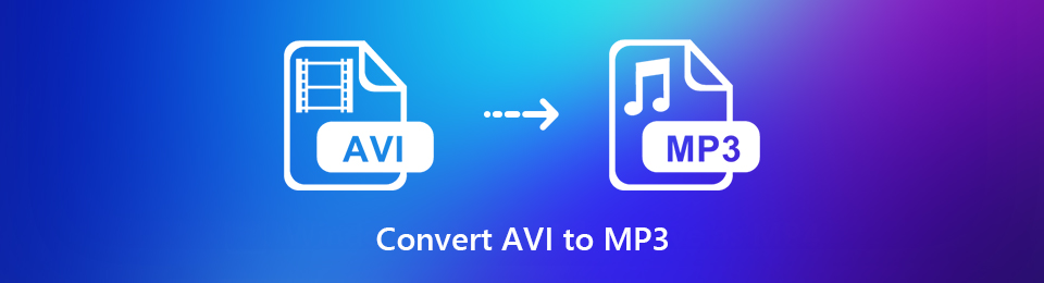 2 façons rapides de convertir AVI en audio MP3 sur Windows / Mac / en ligne