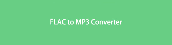 Bästa FLAC till MP3 Converter - Användarvänliga och effektiva verktyg