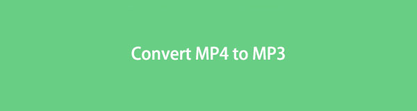 Konvertera MP4 till MP3 framgångsrikt med de ultimata metoderna