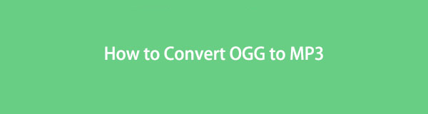 OGG en MP3 : votre guide de conversion ultime sur Windows, Mac et en ligne