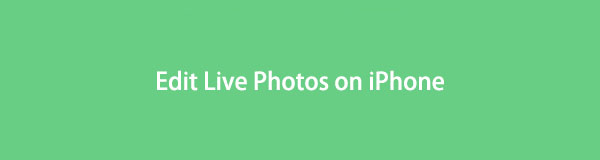 Redigera Live Photo på iPhone [Enkla metoder att utföra]