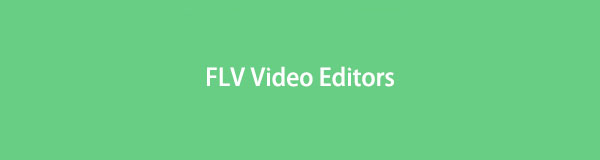 Best FLV Editor in 2022 - 4 Proven Simple Ways to Edit FLV Files