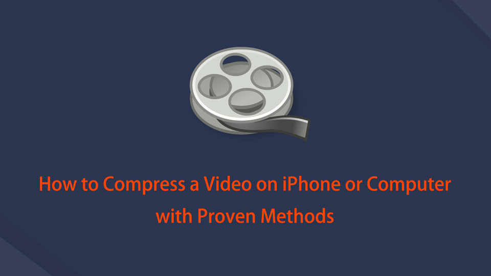 Cómo comprimir un video en iPhone con los mejores métodos de 4