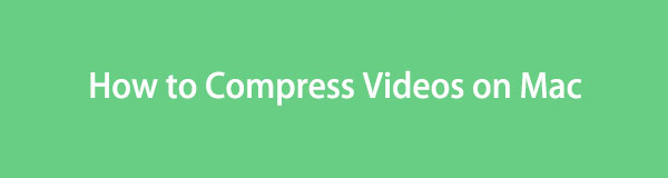 Comment compresser une vidéo sur Mac – 3 méthodes simples avec des guides détaillés