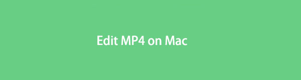 How to Edit MP4 on Mac in 3 Remarkable Ways