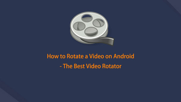 Rotate It: Die führenden Methoden zum Drehen von Videos in Android