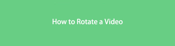 How to Rotate a Video - Fast and Simple Ways [2023]