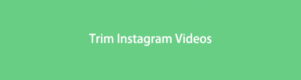 How to Trim Videos in Instagram with Ease [2022 Newest Solutions]