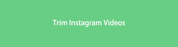 3 métodos eminentes de como cortar vídeos do Instagram de forma eficaz