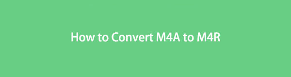 4 méthodes ultimes et faciles pour convertir efficacement M4A en M4R