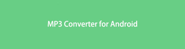 Domine os passos para converter com o conversor de MP3 para Android