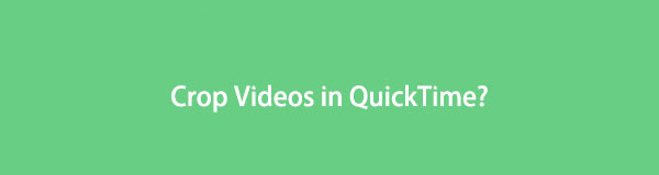 Can Your Crop Videos in QuickTime? Everything You Should Not Miss About It