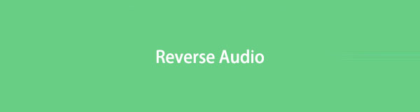 Reverse Audio: 3 Efficient and Effective Methods [2022]