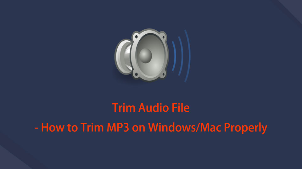 Trim Audio File - Hvordan Trim MP3 på Windows / Mac riktig