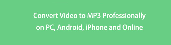 Convert Video to MP3 Professionally on PC, Android, iPhone and Online